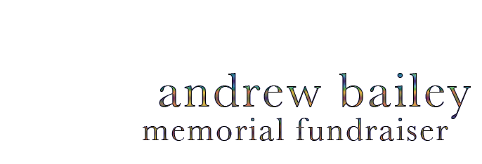 Andrew Bailey Memorial Fundraiser